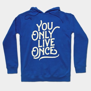 You Only Live Once Hoodie